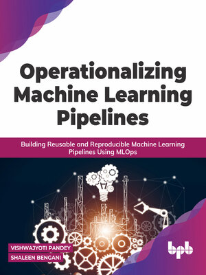 cover image of Operationalizing Machine Learning Pipelines